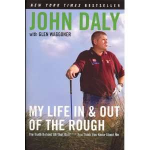 JOHN DALY MY LIFE IN & OUT OF THE ROUGH (Paper Back)   Book