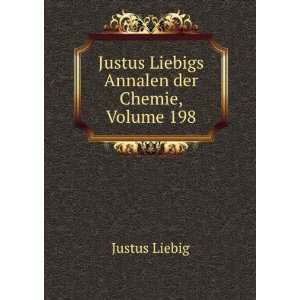    Justus Liebigs Annalen der Chemie, Volume 198 Justus Liebig Books