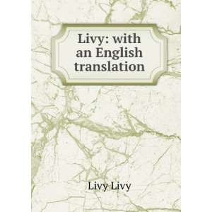 Livy with an English translation Livy Livy  Books
