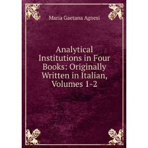   Written in Italian, Volumes 1 2 Maria Gaetana Agnesi Books