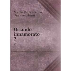   Francesco Berni Matteo Maria Boiardo   Books