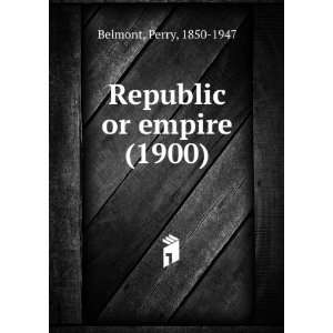   or empire (1900) (9781275496927) Perry, 1850 1947 Belmont Books