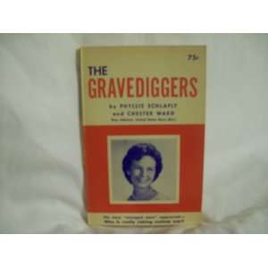  THE GRAVEDIGGERS Phyllis;Ward, Chester Schlafly Books