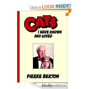 Cats I Have Known and Loved Pierre Berton  Kindle Store