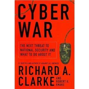  Richard A. Clarke , Robert KnakesCyber War The Next 