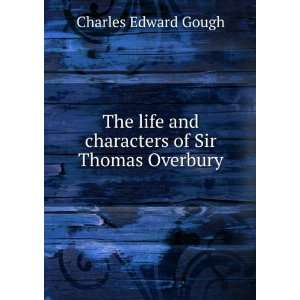   and characters of Sir Thomas Overbury Charles Edward Gough Books