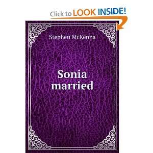 Sonia married Stephen McKenna Books