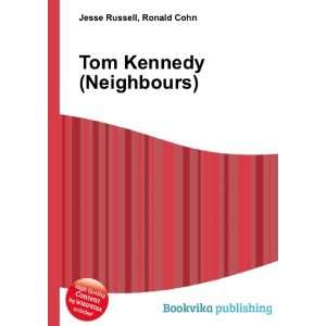  Tom Kennedy (Neighbours) Ronald Cohn Jesse Russell Books