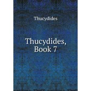  Thucydides, Book 7 Thucydides Books
