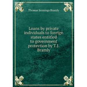   government protection by T.J. Bramly. Thomas Jennings Bramly Books