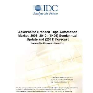 Asia/Pacific Branded Tape Automation Market, 2006–2010 