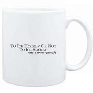  Mug White  To Ice Hockey or not to Ice Hockey, what a 