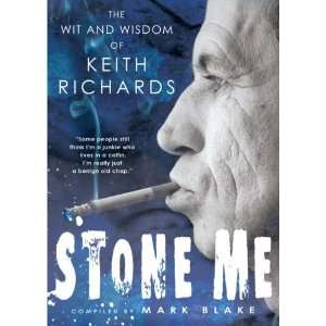    Stone Me The Wit and Wisdom of Keith Richards  N/A  Books