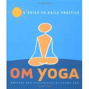  OM Yoga A Guide to Daily Practice [Spiral bound] Cyndi 