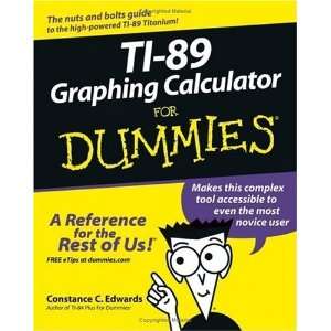  TI 89 Graphing Calculator For Dummies [Paperback] C. C 