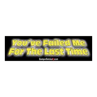   failed me for the last time   Refrigerator Magnets 7x2 in Automotive